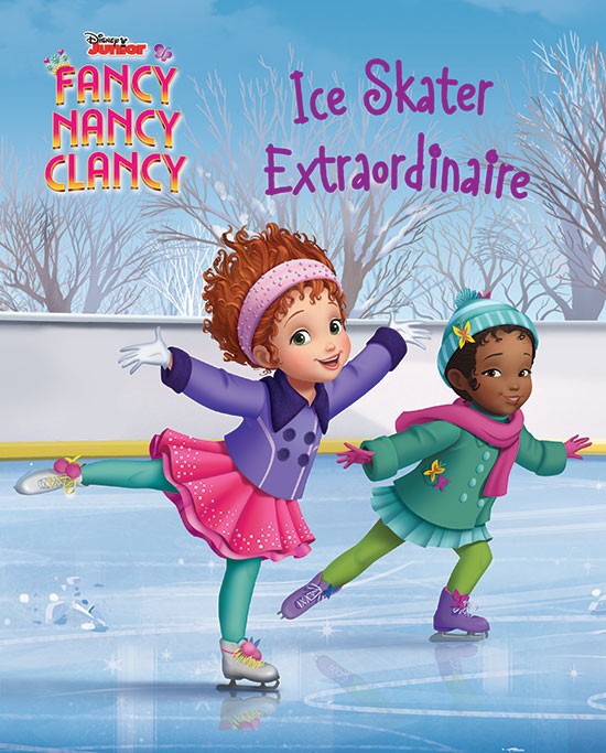 Fancy Nancy Clancy - Ice Skater Extraordinaire